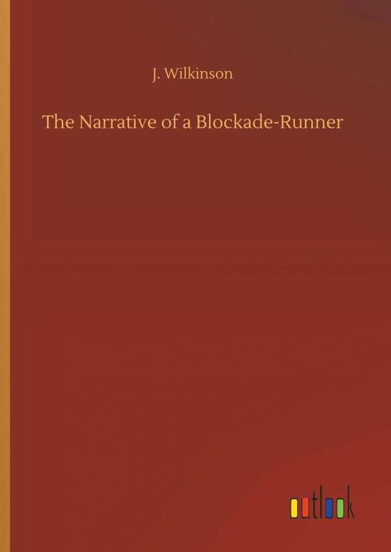 Cover for Wilkinson · The Narrative of a Blockade-R (Bog) (2018)