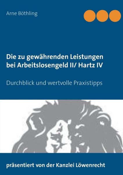 Cover for Arne Böthling · Die Zu Gewährenden Leistungen Bei Arbeitslosengeld Ii/ Hartz Iv (Paperback Book) [German edition] (2014)