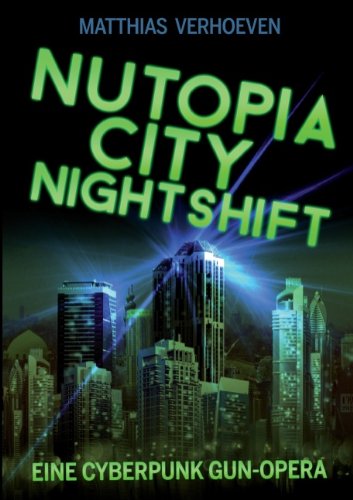 Cover for Matthias Verhoeven · Nutopia City Nightshift: Eine Cyberpunk Gun-Opera (Paperback Book) [German edition] (2014)