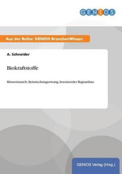 Biokraftstoffe - A Schneider - Bøger - Gbi-Genios Verlag - 9783737947954 - 15. juli 2015