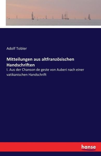 Cover for Tobler · Mitteilungen aus altfranzösische (Bok) (2016)