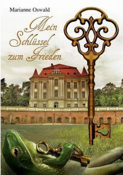 Mein Schlüssel zum Frieden - Oswald - Książki -  - 9783741232954 - 19 sierpnia 2016