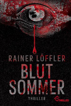 Cover for Rainer Löffler · Blutsommer: Thriller (Book) (2022)