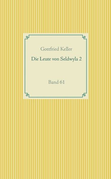 Cover for Gottfried Keller · Die Leute von Seldwyla 2: Band 61 (Paperback Bog) (2020)