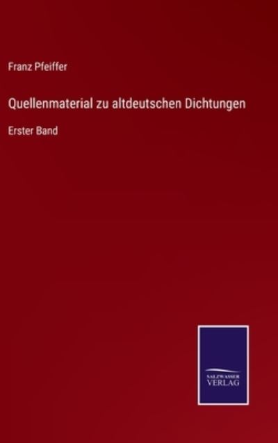 Cover for Franz Pfeiffer · Quellenmaterial zu altdeutschen Dichtungen (Inbunden Bok) (2021)