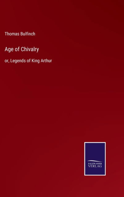 Cover for Thomas Bulfinch · Age of Chivalry (Gebundenes Buch) (2022)