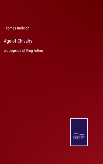 Cover for Thomas Bulfinch · Age of Chivalry (Hardcover bog) (2022)