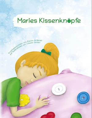 Cover for Recha Gräbner · Maries Kissenknöpfe (Hardcover Book) (2021)