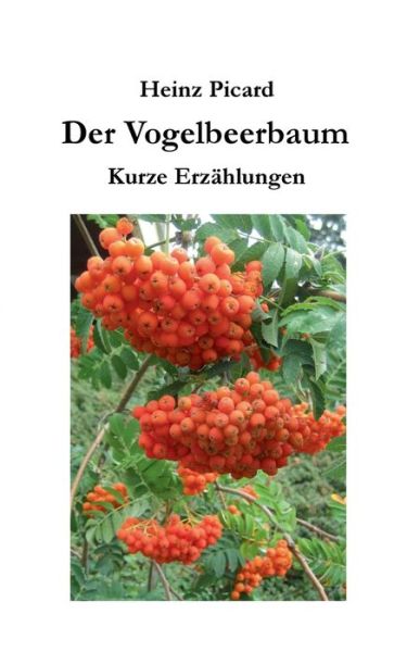 Cover for Heinz Picard · Der Vogelbeerbaum (Paperback Book) (2021)
