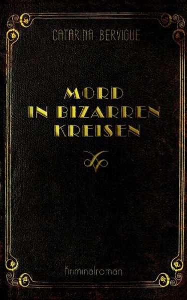Cover for Catarina Bervigue · Mord in bizarren Kreisen (Paperback Book) (2022)