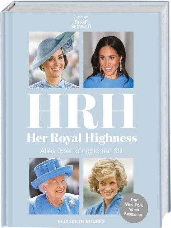 Cover for Elizabeth Holmes · HRH - Her Royal Highness. Alles über königlichen Stil (Hardcover bog) (2021)