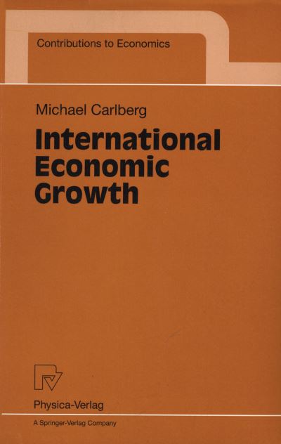 Cover for Michael Carlberg · International Economic Growth - Contributions to Economics (Paperback Book) [Softcover reprint of the original 1st ed. 1997 edition] (1997)