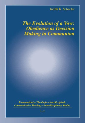 Cover for Judith Schaefer · The Evolution of a Vow: Obedience As Decision Making in Communion (Interdisciplinary Studies - Kommunikative Theologie - Interdisziplinar Communicative Theology) (Paperback Book) (2009)