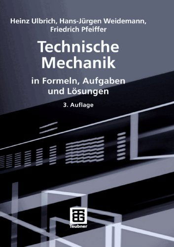 Cover for Heinz Ulbrich · Technische Mechanik in Formeln, Aufgaben Und Loesungen (Paperback Book) [3rd 3., Durchges. Und Erg. Aufl. 2006 edition] (2006)