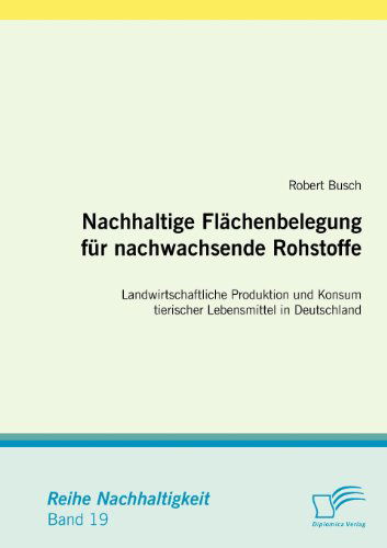 Cover for Robert Busch · Nachhaltige Fl Chenbelegung Fur Nachwachsende Rohstoffe (Paperback Book) [German edition] (2009)