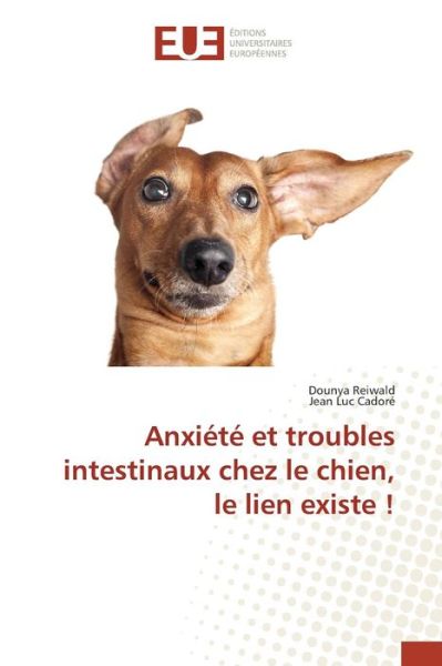 Cover for Cadore Jean Luc · Anxiete et Troubles Intestinaux Chez Le Chien, Le Lien Existe ! (Paperback Book) (2018)