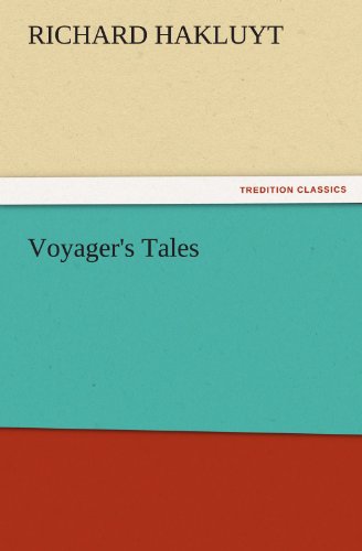 Voyager's Tales (Tredition Classics) - Richard Hakluyt - Boeken - tredition - 9783842452954 - 22 november 2011