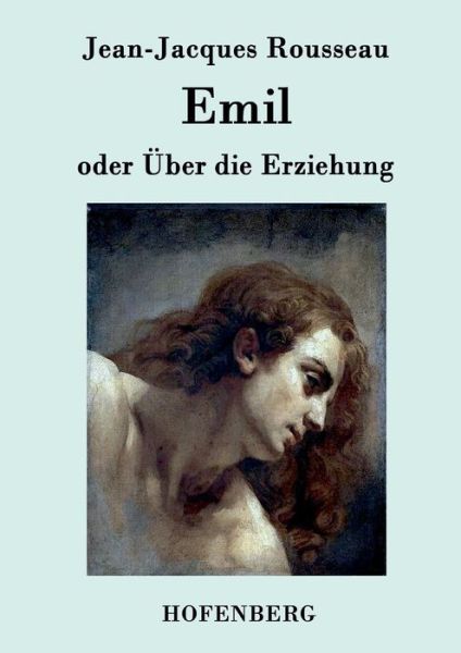 Emil Oder Uber Die Erziehung - Jean-jacques Rousseau - Książki - Hofenberg - 9783843075954 - 17 lipca 2015