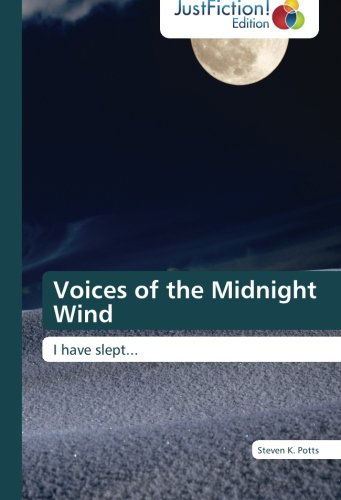 Cover for Steven K. Potts · Voices of the Midnight Wind: I Have Slept... (Paperback Book) (2013)