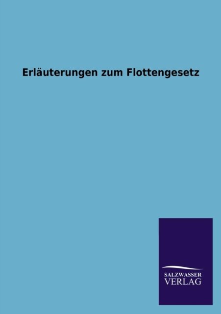 Cover for Ohne Autor · Erlauterungen Zum Flottengesetz (Paperback Book) [German edition] (2013)