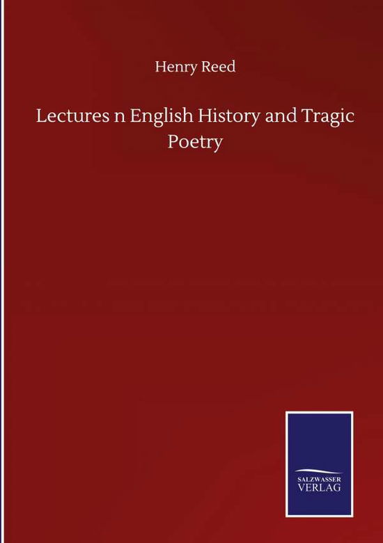 Cover for Henry Reed · Lectures n English History and Tragic Poetry (Hardcover Book) (2020)