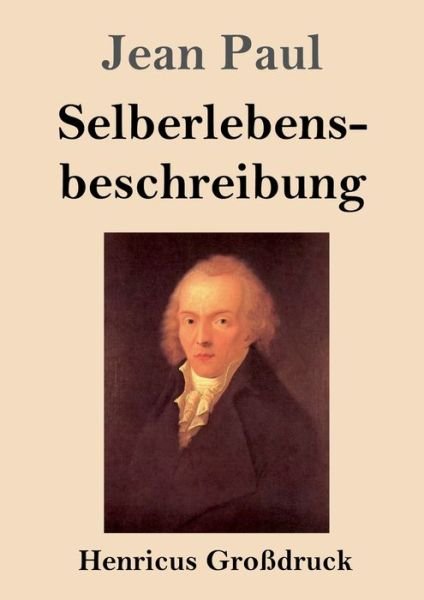 Cover for Jean Paul · Selberlebensbeschreibung (Großdruck) (Pocketbok) (2022)