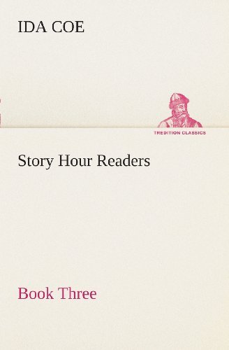 Cover for Ida Coe · Story Hour Readers  -  Book Three (Tredition Classics) (Pocketbok) (2013)