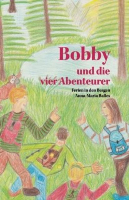 Cover for Anna-Maria Balles · Bobby und die vier Abenteurer (Paperback Book) (2016)