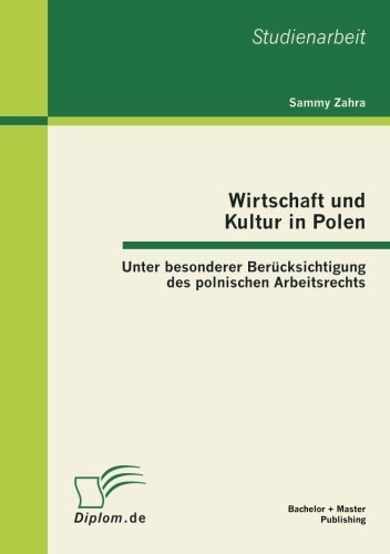 Cover for Sammy Zahra · Wirtschaft Und Kultur in Polen: Unter Besonderer Berücksichtigung Des Polnischen Arbeitsrechts (Paperback Book) [German edition] (2012)