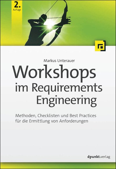 Workshops im Requirements Eng - Unterauer - Bücher -  - 9783864906954 - 