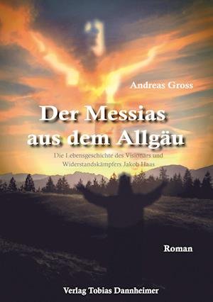 Cover for Andreas Gross · Der Messias aus dem Allgäu (Buch) (2023)