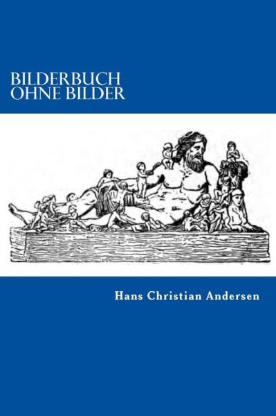 Bilderbuch ohne Bilder - Hans Christian Andersen - Livres - Reprint Publishing - 9783959400954 - 10 septembre 2015