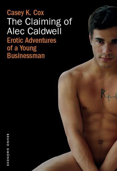 Cover for Casey K. Cox · The Claiming of Alec Caldwell: Erotic Adventures of a Young Businessman - Erotic Adventures of Alec Caldwell (Paperback Book) (2017)