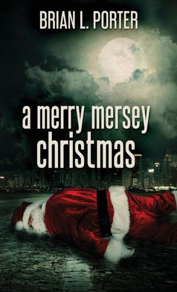 Cover for Brian L Porter · A Merry Mersey Christmas (Inbunden Bok) (2021)