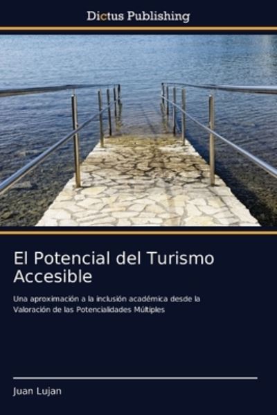 Cover for Juan Lujan · El Potencial del Turismo Accesible (Paperback Book) (2021)