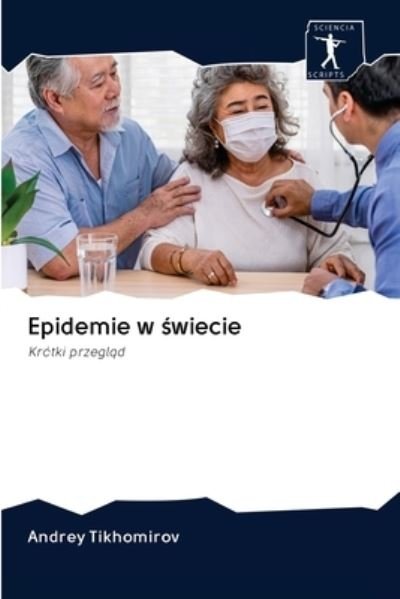 Cover for Andrey Tikhomirov · Epidemie w ?wiecie (Pocketbok) (2020)