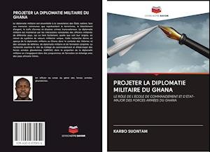 Projeter La Diplomatie Militair - Suontam - Books -  - 9786200970954 - 
