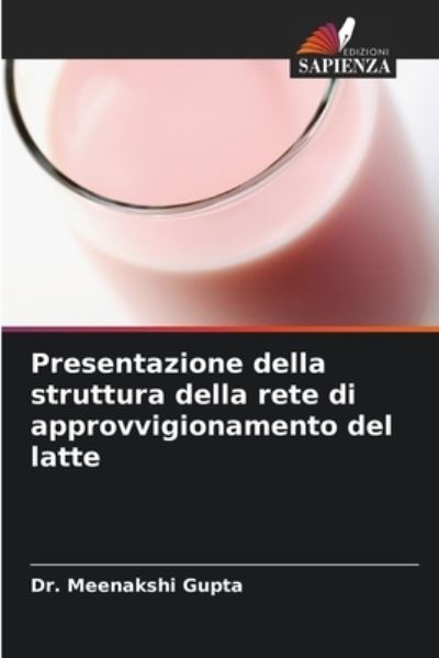 Cover for Dr Meenakshi Gupta · Presentazione della struttura della rete di approvvigionamento del latte (Paperback Book) (2021)