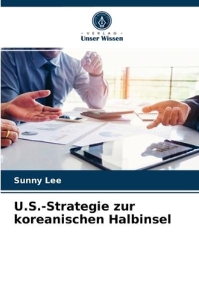Cover for Lee · U.S.-Strategie zur koreanischen Hal (N/A) (2021)