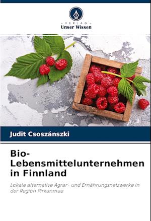 Cover for Judit Csoszánszki · Bio-Lebensmittelunternehmen in Finnland (Paperback Book) (2021)