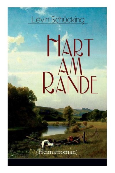 Hart am Rande (Heimatroman) - Levin Schücking - Books - e-artnow - 9788027319954 - April 5, 2018