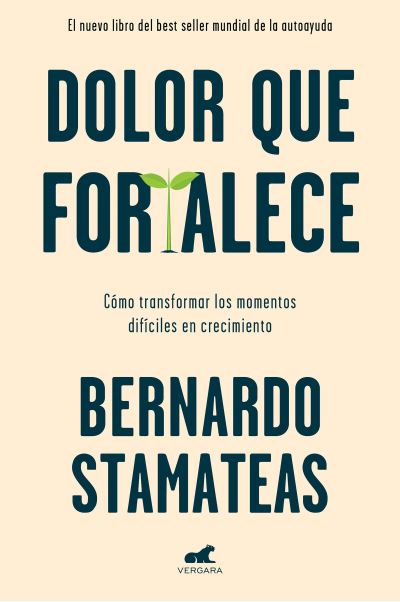 Cover for Bernardo Stamateas · Dolor que fortalece / Pain That Strengthens (Taschenbuch) (2020)