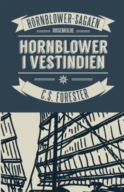 Cover for C.S. Forester · Kaptajn Hornblower: Hornblower i Vestindien (Sewn Spine Book) [1th edição] (2023)