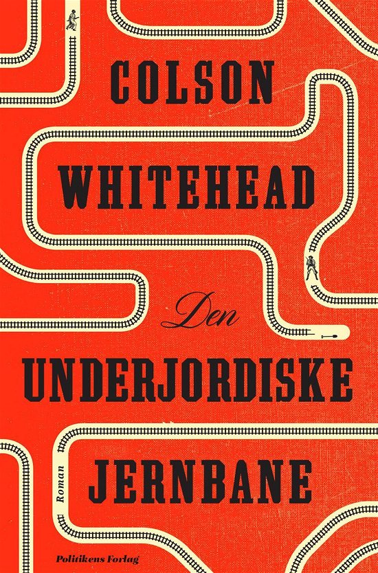 Cover for Colson Whitehead · Den underjordiske jernbane (Indbundet Bog) [1. udgave] (2017)
