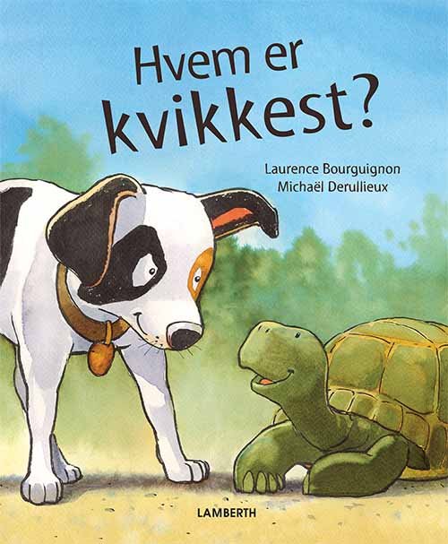 Cover for Laurence Bourguignon · Hvem er kvikkest? (Bound Book) [1º edição] (2018)