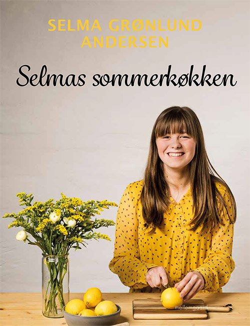 Selmas sommerkøkken - Selma Grønlund Andersen - Böcker - Forlaget mellemgaard - 9788772183954 - 17 juni 2019