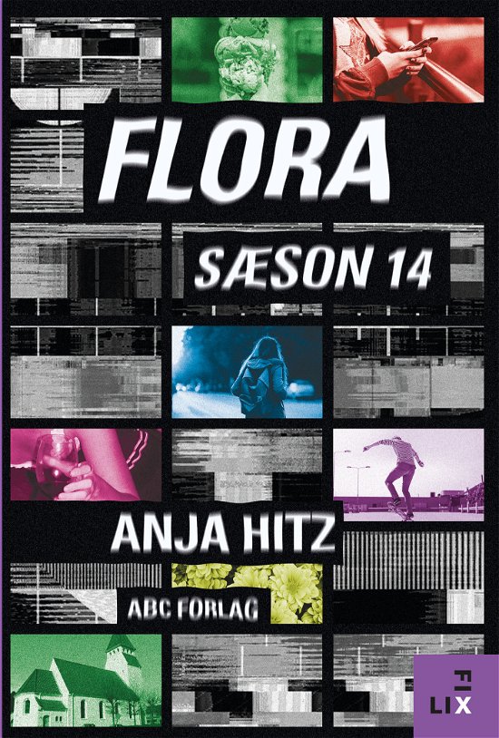 Cover for Anja Hitz · FiXLiX: Flora, sæson 14 (Bound Book) [1th edição] (2021)
