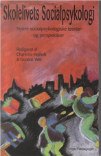 Cover for Charlotte Højholt &amp; Gunnar Witt · Unge Pædagogers serie: Skolelivets socialpsykologi (Sewn Spine Book) [1º edição] (1996)