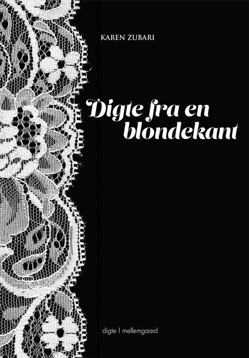 Cover for Karen Zubari · Digte fra en blondekant (Book) [1º edição] (2015)