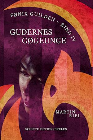 Cover for Martin Riel · Fønix-guilden bind 4: Gudernes gøgeunge (Sewn Spine Book) [1st edition] (2023)